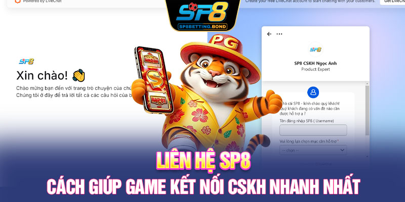 Liên Hệ SP8 | Cách Giúp Game Kết Nối CSKH Nhanh Nhất