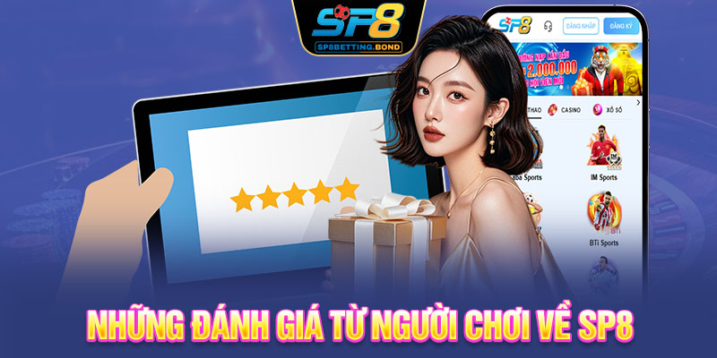 Những đánh giá từ người chơi về SP8